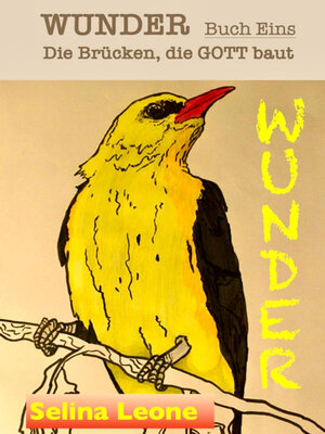 cover image of WUNDER--Die Brücken, die Gott baut. Geschichten mit Botschaften. #DASWUNDERKOMMTVONINNEN #GESCHENK #CHANCE #HEILUNG